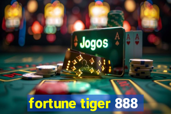 fortune tiger 888